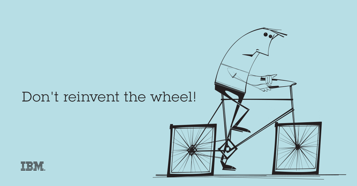 dont reinvent the wheen